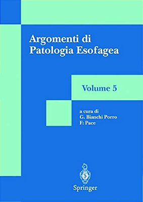 Argomenti Di Patologia Esofagea: Volume 5-..