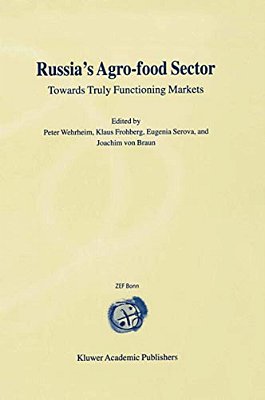 Russia's Agro-Food Sector: Towards Truly Functioning Markets-..
