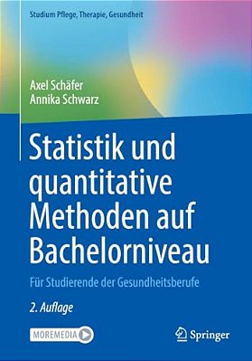 Statistik Und Quantitative Methoden Auf Bachelorniveau: Für Studierende Der Gesundheitsberufe-..