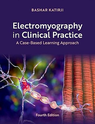 Electromyography In Clinical Practice: A Case-Based Learning Approach-..
