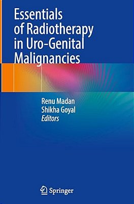Essentials Of Radiotherapy In Uro-Genital Malignancies-..
