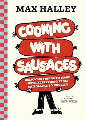 Cooking With Sausages: Delicious Things To Make With Everything From Chipolatas To Chorizo-..