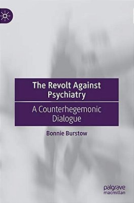 The Revolt Against Psychiatry: A Counterhegemonic Dialogue-..