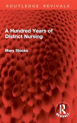 A Hundred Years Of District Nursing-..