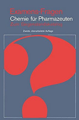 Examens-Fragen Chemie Für Pharmazeuten: Zum Gegenstandskatalog-..