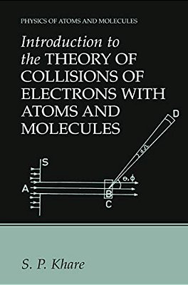 Introduction To The Theory Of Collisions Of Electrons With Atoms And Molecules-..