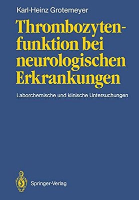 Thrombozytenfunktion Bei Neurologischen Erkrankungen: Laborchemische Und Klinische Untersuchungen-..