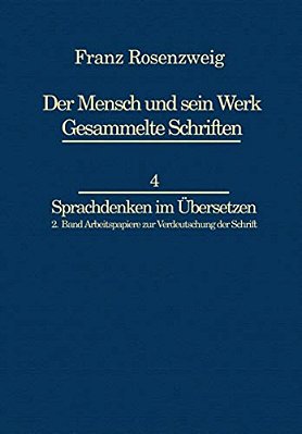 Franz Rosenzweig Sprachdenken: Arbeitspapiere Zur Verdeutschung Der Schrift-..