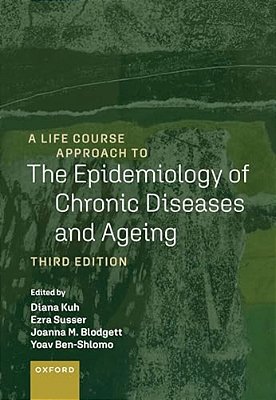 A Life Course Approach To The Epidemiology Of Chronic Diseases And Ageing-..