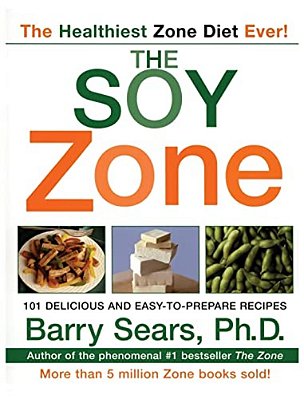 The Soy Zone: 101 Delicious And Easy-To-prepare Recipes-..