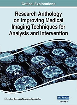 Research Anthology On Improving Medical Imaging Techniques For Analysis And Intervention, Vol 2-..