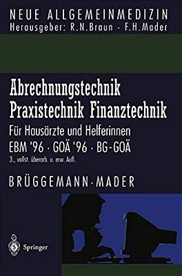Abrechnungstechnik Praxistechnik - Finanztechnik: Für Hausärzte Und Helferinnen. Ebm '96 Goä '96 Bg-Goä-..
