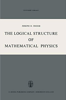 The Logical Structure Of Mathematical Physics-..