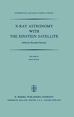 X-Ray Astronomy With The Einstein Satellite: Proceedings Of The High Energy Astrophysics Division Of The American Astronomical Society Meeting On X-Ra-..