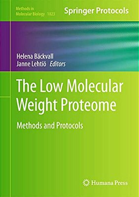 The Low Molecular Weight Proteome: Methods And Protocols-..