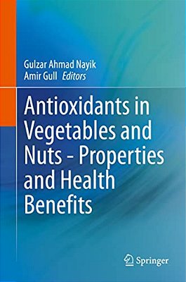 Antioxidants In Vegetables And Nuts - Properties And Health Benefits-..