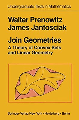 Join Geometries: A Theory Of Convex Sets And Linear Geometry-..