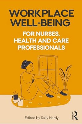 Workplace Well-Being For Nurses, Health And Care Professionals-..