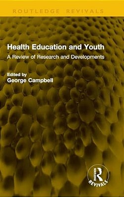 Health Education And Youth: A Review Of Research And Developments-..