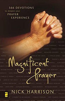 Magnificent Prayer: 366 Devotions To Deepen Your Prayer Experience (A Daily Devotional)-..