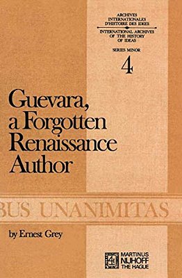 Guevara, A Forgotten Renaissance Author-..