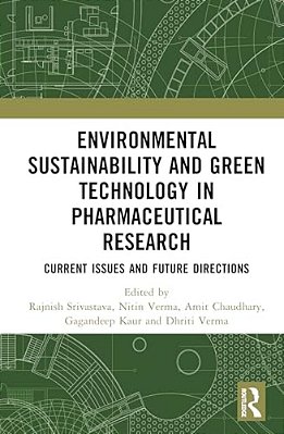 Environmental Sustainability And Green Technology In Pharmaceutical Research: Current Issues And Future Directions-..