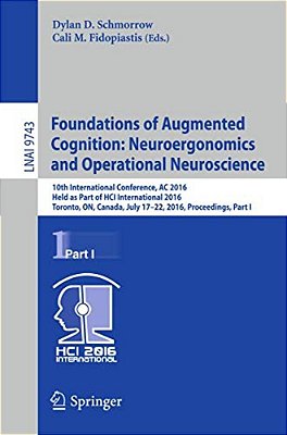 Foundations Of Augmented Cognition: Neuroergonomics And Operational Neuroscience: 10Th International Conference, AC 2016, Held As Part Of Hci Internat-..