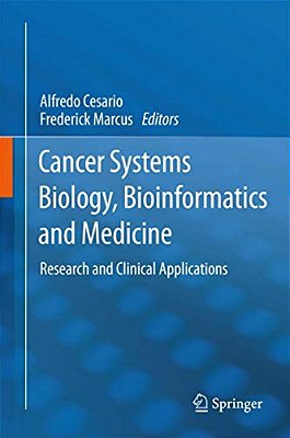 Cancer Systems Biology, Bioinformatics And Medicine: Research And Clinical Applications-..