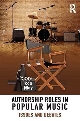 Authorship Roles In Popular Music: Issues And Debates-..