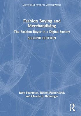 Fashion Buying And Merchandising: The Fashion Buyer In A Digital Society-..