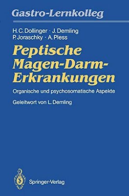 Peptische Magen-Darm-erkrankungen: Organische Und Psychosomatische Aspekte-..
