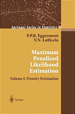 Maximum Penalized Likelihood Estimation: Volume I: Density Estimation-..