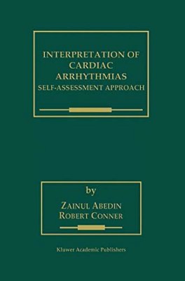 Interpretation Of Cardiac Arrhythmias: Self-Assessment Approach-..