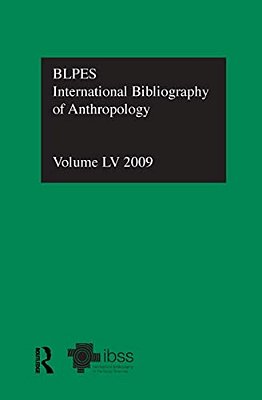 Ibss: Anthropology: 2009 Vol.55: International Bibliography Of The Social Sciences-..