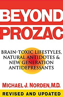 Beyond Prozac: Antidotes For Modern Times-..