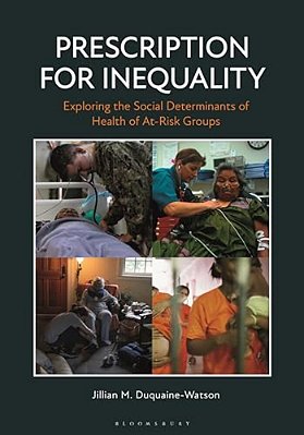 Prescription For Inequality: Exploring The Social Determinants Of Health Of At-Risk Groups-..