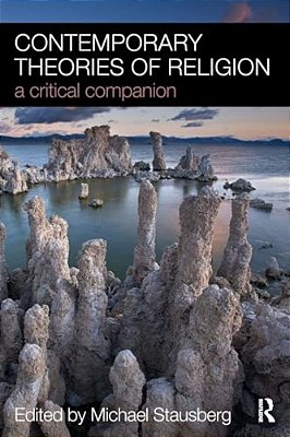 Contemporary Theories Of Religion: A Critical Companion-..
