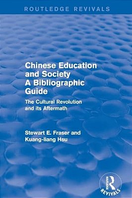 Chinese Education And Society A Bibliographic Guide: A Bibliographic Guide-..
