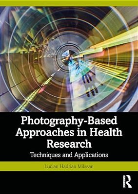 Photography-Based Approaches In Health Research: Techniques And Applications-..