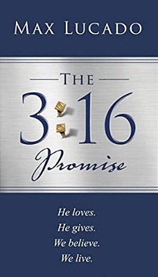 The 3:16 Promise: He Loved. He Gave. We Believe. We Live. -..