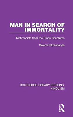 Man In Search Of Immortality: Testimonials From The Hindu Scriptures-..