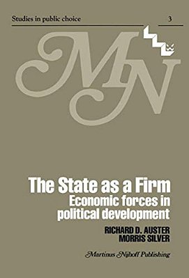 The State As A Firm: Economic Forces In Political Development-..