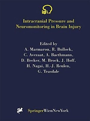 Intracranial Pressure And Neuromonitoring In Brain Injury: Proceedings Of The Tenth International Icp Symposium, Williamsburg, Virginia, May 25-29, 19-..