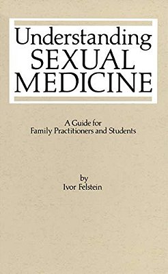 Understanding Sexual Medicine: A Guide For Family Practitioners And Students-..