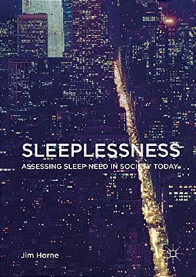 Sleeplessness: Assessing Sleep Need In Society Today-..
