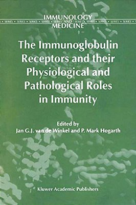 The Immunoglobulin Receptors And Their Physiological And Pathological Roles In Immunity-..