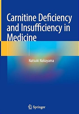 Carnitine Deficiency And Insufficiency In Medicine-..