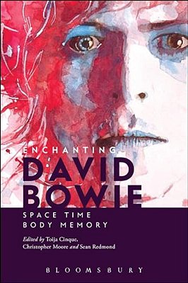 Enchanting David Bowie: Space/Time/body/memory-..