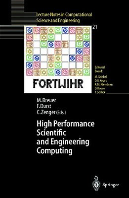 High Performance Scientific And Engineering Computing: Proceedings Of The 3RD International Fortwihr Conference On Hpsec, Erlangen, March 12-14, 2001-..