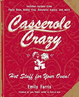 Casserole Crazy: Hot Stuff For Your Oven!-..